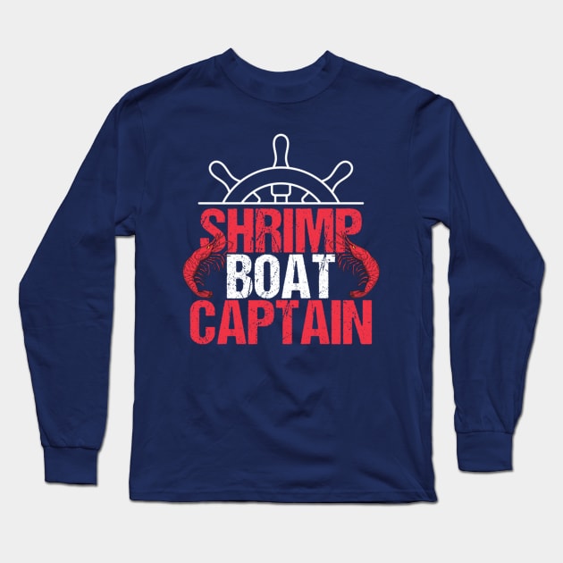 Shrimp Boat Captain Long Sleeve T-Shirt by Distefano